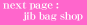 next: jib bag shop